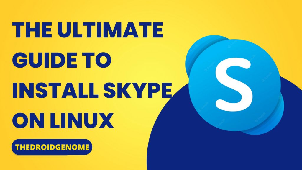 The-Ultimate-Guide-to-install-Skype-on-Linux